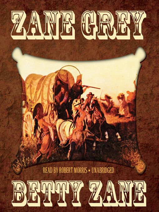 Title details for Betty Zane by Zane Grey - Available